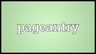 Pageantry Meaning [upl. by Yank]