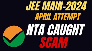 📌 NTA Caught SCAM amp Cheating In April JEE Main 2024 Paper 🔥 jeemain jeemains jee jee2024 [upl. by Asirem]