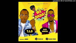 TID We Dada ftRich Mavoko Official Audio [upl. by Culbert124]