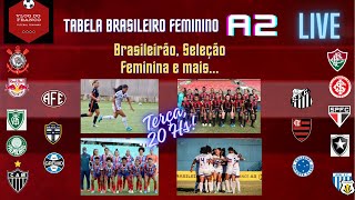 LIVE  TABELA DO BRASILEIRO A2  SUB20 E BRASILEIRÃƒO FEMININO [upl. by Arnie43]