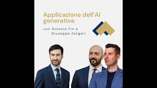 087  Applicazioni dellAI generativa con Antonio Fin e Giuseppe Zangari [upl. by Dempstor]