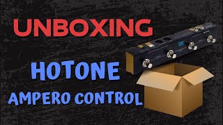 Unboxing Controlador MIDI Hotone Ampero Control [upl. by Evars]