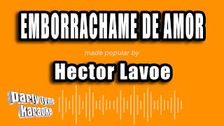 Hector Lavoe  Emborrachame De Amor Versión Karaoke [upl. by Packton475]