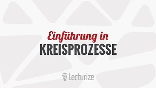 Kreisprozesse Einführung GdT DE [upl. by Oloapnaig]