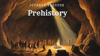 Journey Through Prehistory From Stone Tools to Settlements [upl. by Eelsew530]