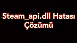 Steamapidll Hatası Çözümü [upl. by O'Conner]