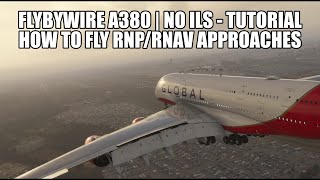 FlyByWire A380  How To Fly RNAV  RNP Approaches NonILS  Full Tutorial  MSFS 2020 [upl. by Haggerty]