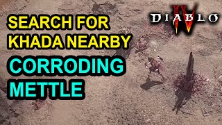 Search for Khada nearby Corroding Mettle Diablo 4 [upl. by Ailadi]