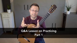 QampA Lesson on Practicing Music  Part 1 [upl. by Erdnoed]