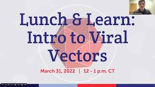 Lunch amp Learn Intro to Viral Vectors [upl. by Aeneg]