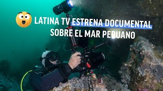 LATINA TV ESTRENA DOCUMENTAL SOBRE EL MAR PERUANO 😮 [upl. by Licec]