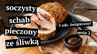 SOCZYSTY SCHAB ZE ŚLIWKĄ SUSZONĄ I POWIDŁAMI  PRZEPIS NA ŚWIĄTECZNY OBIAD I DOMOWĄ WĘDLINĘ [upl. by Kado]