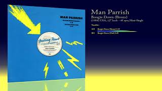 Man Parrish 1984 Boogie Down Bronx 12quot Inch  45 RPM  MaxiSingle [upl. by Drew]