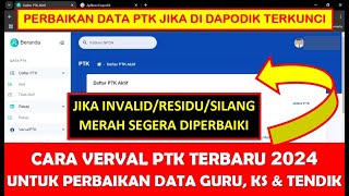 CARA VERVAL PTK TERBARU 2024 UNTUK PERBAIKAN DATA GURU KEPALA SEKOLAH DAN TENDIK [upl. by Anhoj]