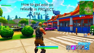 How to get edit on release on PROJECT ERA [upl. by Tik156]