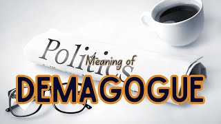 What is the meaning of Demagogue [upl. by Harv]