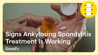 Signs Your Ankylosing Spondylitis Treatment Is Working  GoodRx [upl. by Haberman]