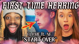 Never listened to FLAME until today  Start Over ft NF REACTION [upl. by Anirbac282]