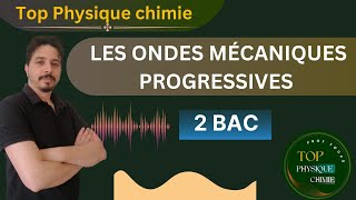 les ondes mécaniques progressives 2 bac [upl. by Perr]