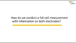 Tutorial 31How do we conduct a full cell measurement with information on both electrodes [upl. by Cheng388]