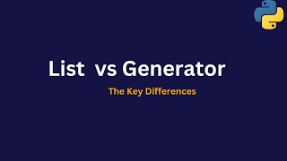 List vs Generator The Key Differences in Python [upl. by Anekahs]