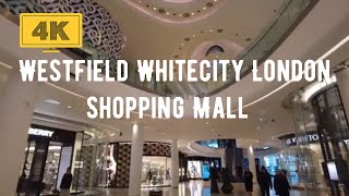 Westfield White City London Shopping Mall 4K walk Tour shops and restaurants [upl. by Isnam]