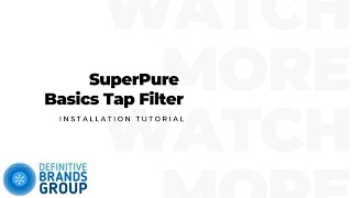 SuperPure Basics Tap Filter  Installation Tutorial HD 1080p [upl. by Chang804]