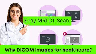 dicom Why DICOM image standard for Healthcare  Xray  MRI  CT Scan  ITFO [upl. by Theodora]