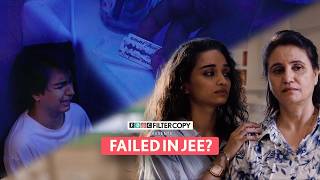 FilterCopy  A Story About JEE Failure Trigger Warning  Ft Kanchan Khilare Jeet Trivedi [upl. by Kamat]