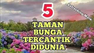 5 Taman Bunga Tercantik di Dunia  Media TV Story [upl. by Ynove]