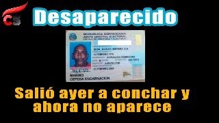 Hombre salió ayer a conchar y ahora está desaparecido familia pide ayuda para encontrarlo [upl. by Pincas729]