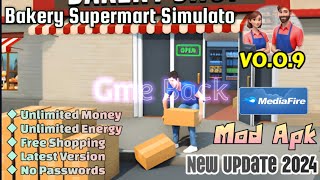 Bakery Supermart Simulator  v006  Mod Apk  Unlimited Money Free Shopping  Gameplay [upl. by Eatnoj]