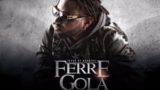 Ferré Gola  Tantôt Plutôt Son Officiel [upl. by Notyard]