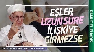 Eşler Uzun Süre İlişkiye Girmezse Nikah Düşer mi  Prof Dr Cevat Akşit Hocaefendi [upl. by Fiora]