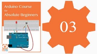 Tutorial 03 Arduino IDE and Sketch Overview Arduino Course for Absolute Beginners ReM [upl. by Dnaloy51]