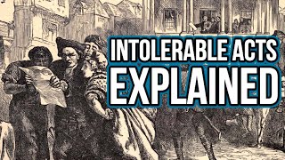 The Intolerable Acts of 1774 Explained Coercive Acts [upl. by Holmen571]