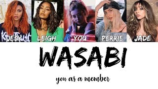 little mix  wasabi  5 member version you as member [upl. by Swetiana365]