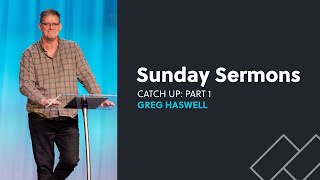 September 22 2024  Greg Haswell  Catch Up Part 1  Northlands Church [upl. by Elleyoj]