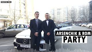 ARSENCHIK amp ROM  PARTY  PREMIERE NEW HIT 2023 [upl. by Possing]