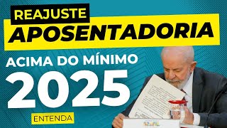 EM 2025 NOVO REAJUSTE DA APOSENTADORIA DO INSS ACIMA DO MÍNIMO [upl. by Brunhilda]