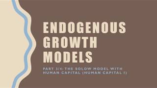 Endogenous Growth Models Romer Part 34 The Solow Model with Human Capital [upl. by Trilly]