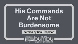 His Commands Are Not Burdensome [upl. by Drofxer199]