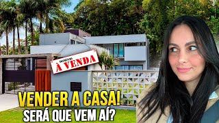 ESTAMOS PENSANDO EM VENDER A CASA  uma decisão muito séria [upl. by Scopp]