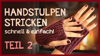 Handstulpen stricken  Anfängerprojekt Teil 2 [upl. by Fasano]