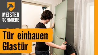 Tür einbauen Glastür  HORNBACH Meisterschmiede [upl. by Aicssej71]