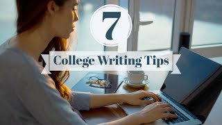 7 Tips for Writing College Papers [upl. by Elsinore]