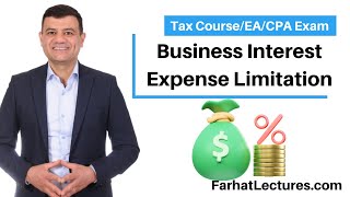 Business Interest Expense Limitation CPAEA Exam [upl. by Jehiel785]