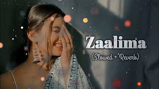 ZAALIMA  NEW VIRAL SONG  HINDI  SLOWED amp REVERB LOFI MIX [upl. by Ainos]