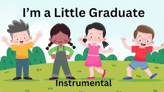 Im a little graduate instrumental [upl. by Iniretake]