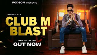 Club M Blast Official Video  GODSON  New Hindi Song 2023 [upl. by Temhem]